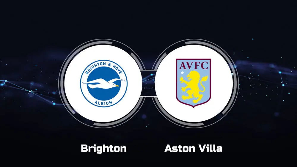 Nhận định Brighton - Aston Villa 5/5: Aston Villa tiếp tục thể hiện sức mạnh