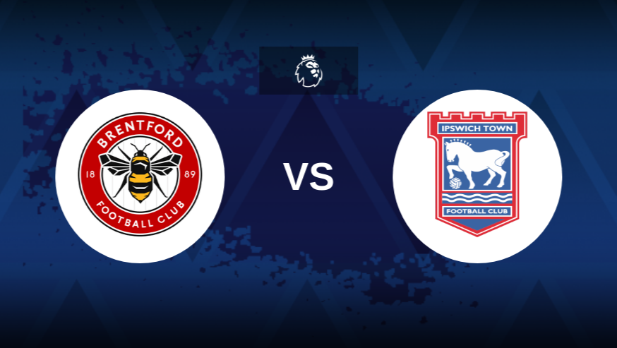 Nhận định Brentford vs Ipswich Town 21h00 ngày 26/10 Ngoại hạng Anh